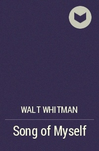 Walt Whitman - Song of Myself