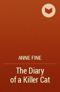 Anne Fine - The Diary of a Killer Cat