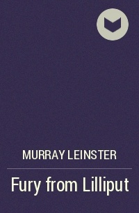 Murray Leinster - Fury from Lilliput