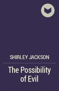 Shirley Jackson - The Possibility of Evil