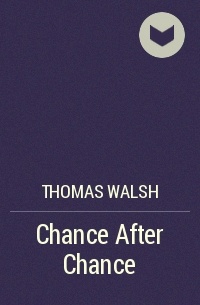Thomas Walsh - Chance After Chance