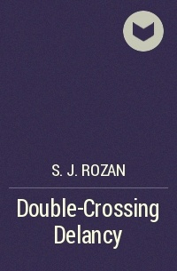 С. Дж. Розан - Double-Crossing Delancy