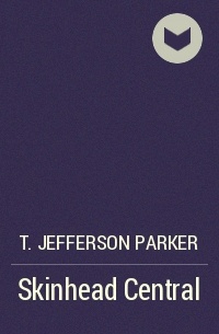 T. Jefferson Parker - Skinhead Central