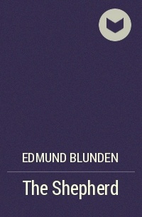 Edmund Blunden - The Shepherd