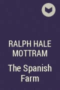 Ральф Хейл Моттрам - The Spanish Farm