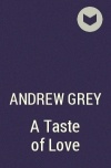 Andrew Grey - A Taste of Love