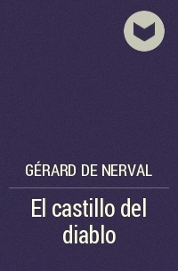 Gérard de Nerval - El castillo del diablo