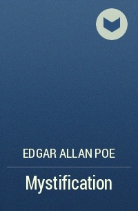 Edgar Allan Poe - Mystification