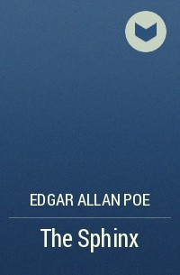 Edgar Allan Poe - The Sphinx