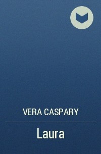 Vera Caspary - Laura