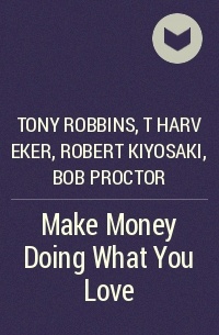  - Make Money Doing What You Love