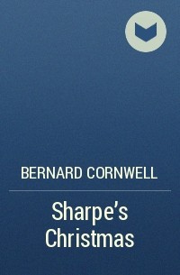 Bernard Cornwell - Sharpe's Christmas