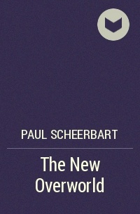 Paul Scheerbart - The New Overworld
