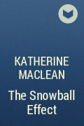 Katherine MacLean - The Snowball Effect