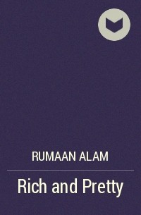 Rumaan Alam - Rich and Pretty
