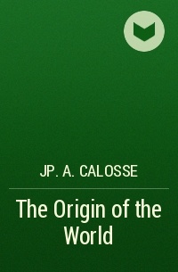 Jp. A.  Calosse - The Origin of the World