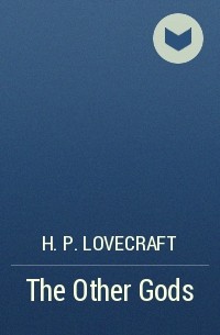 H. P. Lovecraft - The Other Gods