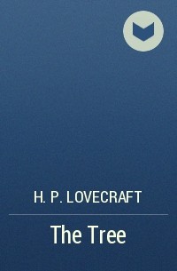 H. P. Lovecraft - The Tree