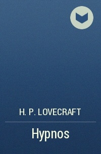 H. P. Lovecraft - Hypnos