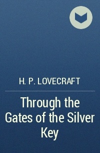  - Through the Gates of the Silver Key