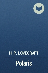 H. P. Lovecraft - Polaris