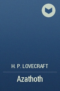 H. P. Lovecraft - Azathoth