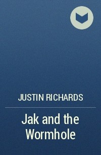 Justin Richards - Jak and the Wormhole