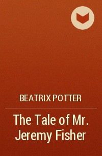 Beatrix Potter - The Tale of Mr. Jeremy Fisher
