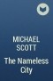 Michael Scott - The Nameless City