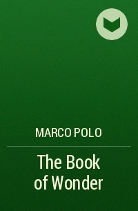 Marco Polo - The Book of Wonder