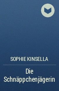 Sophie Kinsella - Die Schnäppchenjägerin