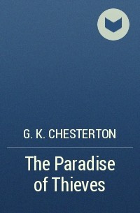 G. K. Chesterton - The Paradise of Thieves