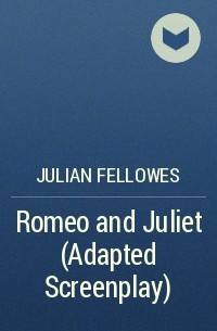 Julian Fellowes - Romeo and Juliet (Adapted Screenplay)