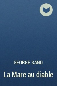 George  Sand - La Mare au diable