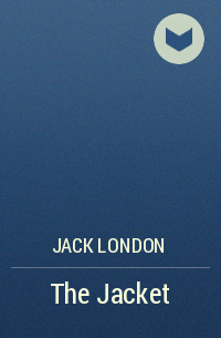 Jack London - The Jacket