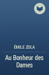Émile Zola - Au Bonheur des Dames