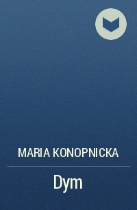 Maria Konopnicka - Dym