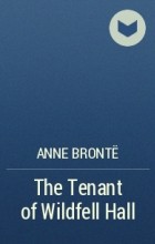 Anne Brontë - The Tenant of Wildfell Hall
