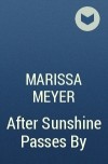 Marissa Meyer - After Sunshine Passes By