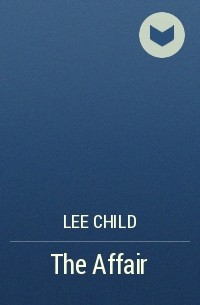 Lee Child - The Affair