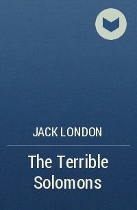 Jack London - The Terrible Solomons