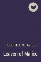 Robertson Davies - Leaven of Malice