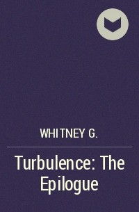 Уитни Джи - Turbulence: The Epilogue