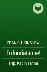 Фрэнк Кинслоу - Eufooriatunne!