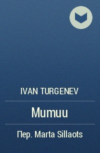 Ivan Turgenev - Mumuu