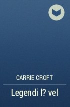 Carrie Croft - Legendi l?vel