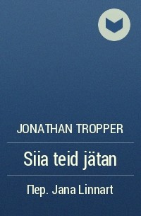 Jonathan Tropper - Siia teid jätan
