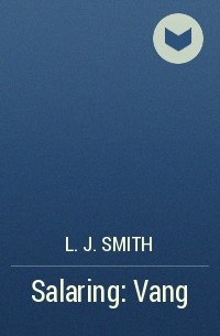 L. J. Smith - Salaring: Vang