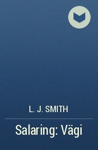 L. J. Smith - Salaring: Vägi