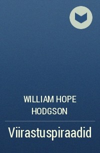 William Hope Hodgson - Viirastuspiraadid